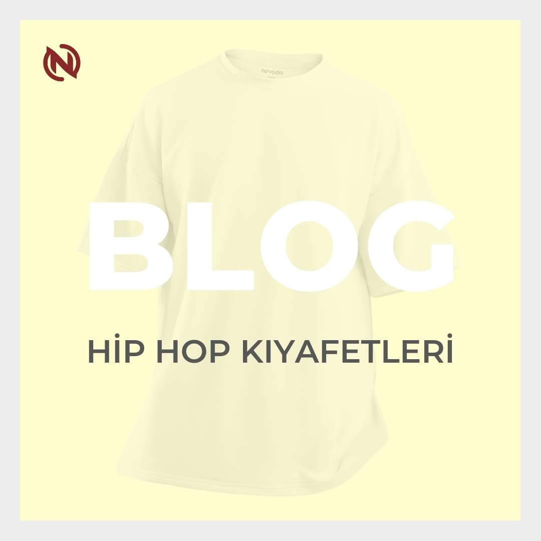 Hip Hop Kıyafetleriyle Sokak Modasında Tarzınızı Yaratın