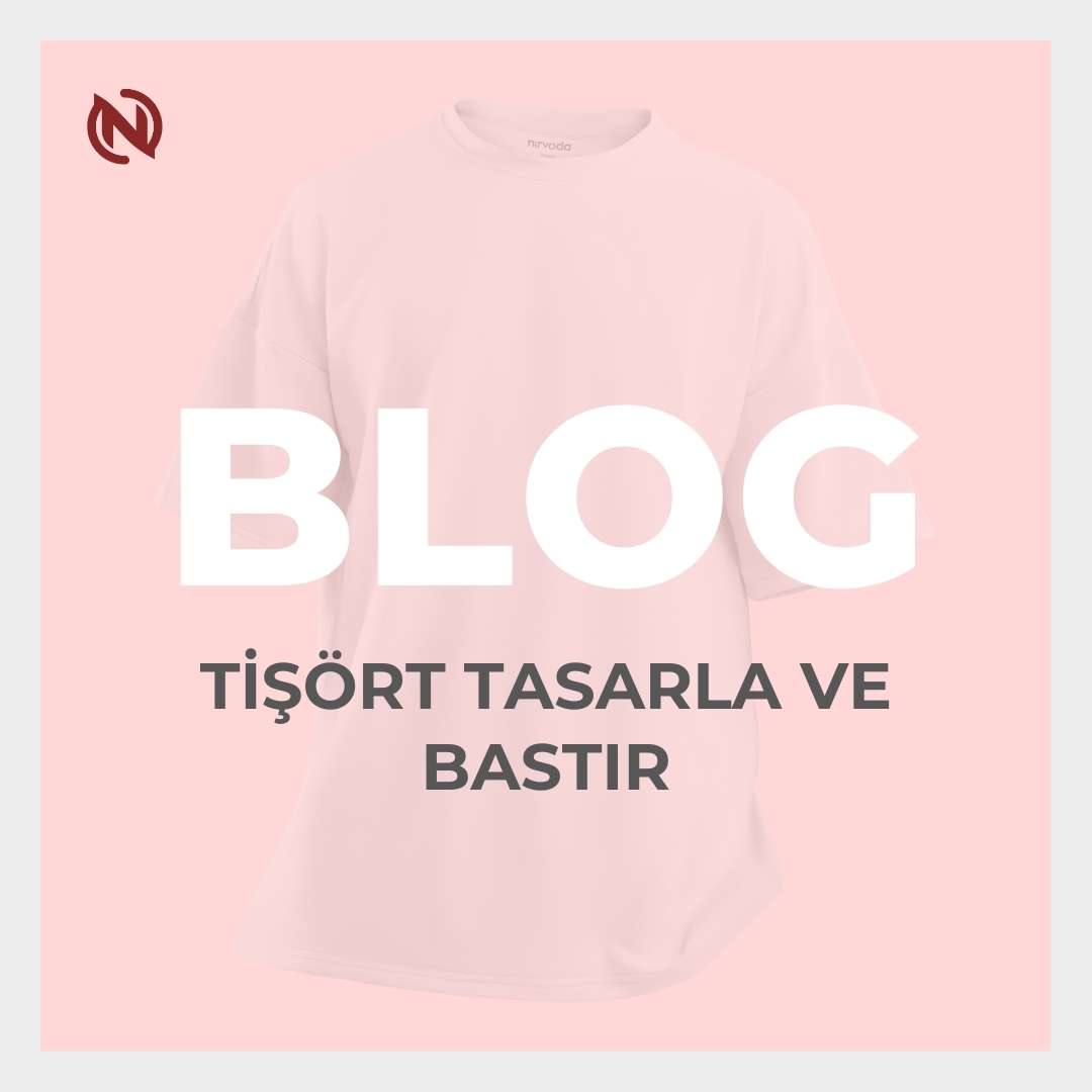 Kendi Tasarımını Yarat: Tişört Bastırmanın En Kolay Yolu