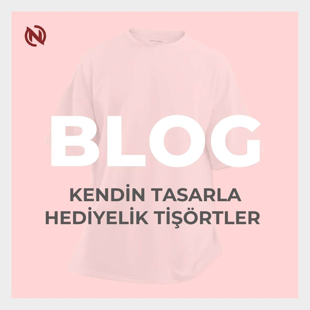 Kişiye Özel Tişörtler : Kendin Tasarla ve Özel Tasarım Hediyelik Tişörtler