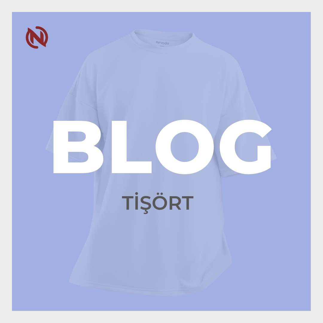 Nirvoda Tişört Baskı: Kalite ve Yaratıcılığın Buluşma Noktası