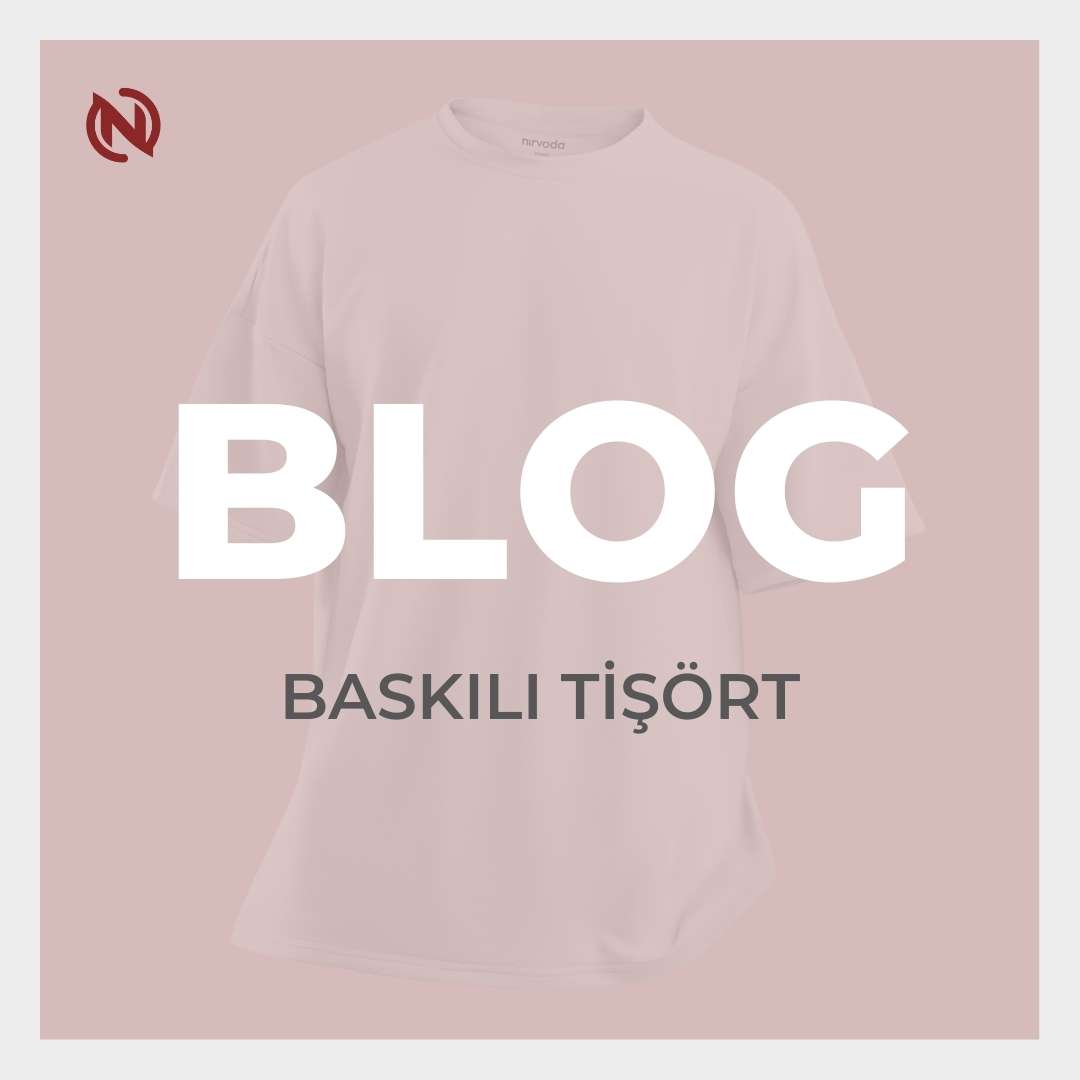 Sıra Dışı Tasarımlarla Fark Yarat: Baskılı Tişört Dünyasına Giriş