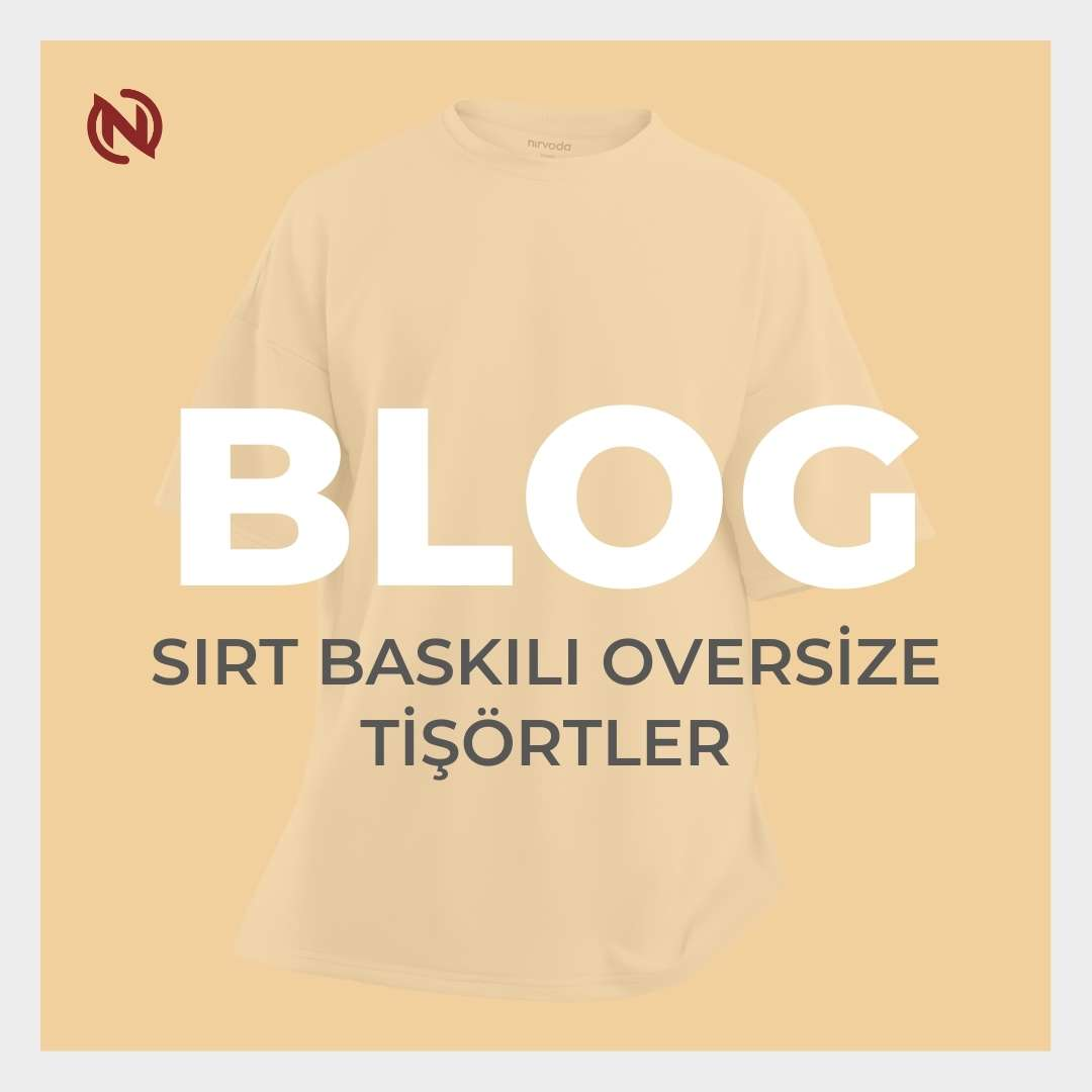 Sırt Baskılı Tişörtlerle Sokak Modasına Tarz Katın: Nirvoda ile Şıklık ve Konfor