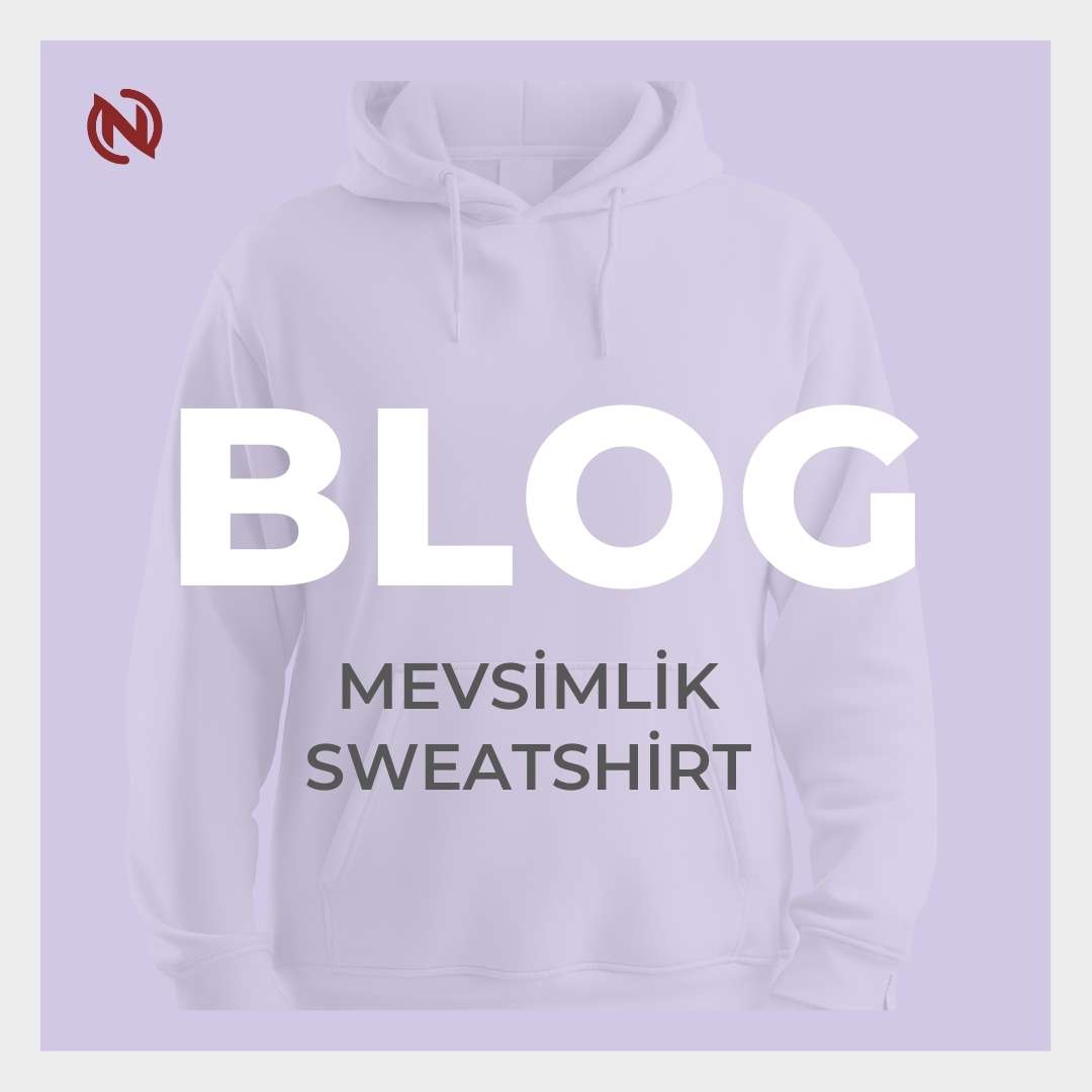 Sonbahar & İlkbahar Modası: Mevsimlik Sweatshirt