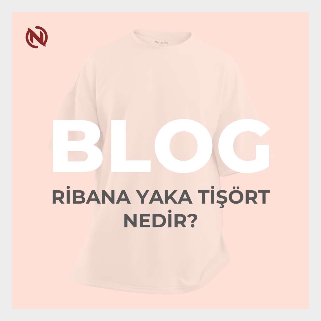 Yıkandıkça Bozulmayan Tişört Mümkün mü? Cevap Ribana Yakada!